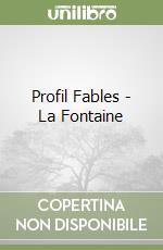 Profil Fables - La Fontaine libro