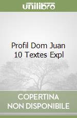 Profil Dom Juan 10 Textes Expl libro