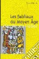 Les fabliaux du moyen age libro