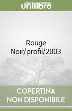 Rouge Noir/profil/2003 libro