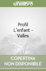 Profil L'enfant - Valles libro