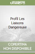 Profil Les Liaisons Dangereuse libro