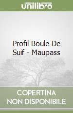 Profil Boule De Suif - Maupass libro