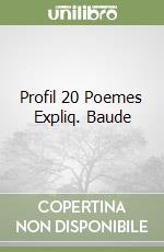 Profil 20 Poemes Expliq. Baude libro