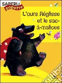 L'ours Réglisse et le sac-à-malices libro