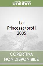 La Princesse/profil 2005 libro