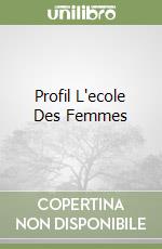 Profil L'ecole Des Femmes libro