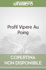 Profil Vipere Au Poing libro