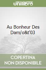 Au Bonheur Des Dam/o&t'03 libro