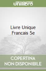 Livre Unique Francais 5e libro