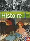 Histoire. Première L-ES-S. Per le Scuole superiori libro