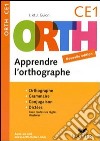 Apprendre l'orthographe. CE1. Per la Scuola elementare libro