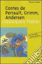 Contes de Perrault; Grimm; Andersen libro