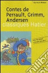 Contes de Perrault; Grimm; Andersen libro