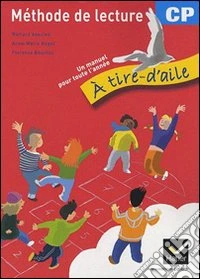 Méthode de lecture CP. À tire-d'aile. Per la Scuola elementare libro