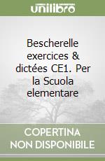 Bescherelle exercices & dictées CE1. Per la Scuola elementare libro