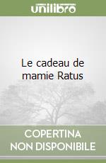 Le cadeau de mamie Ratus libro