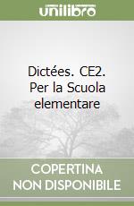 Dictées. CE2. Per la Scuola elementare libro