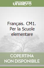 Français. CM1. Per la Scuole elementare libro