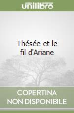 Thésée et le fil d'Ariane libro