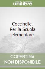 Coccinelle. Per la Scuola elementare libro