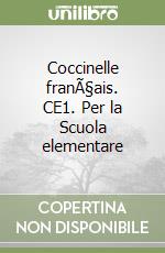 Coccinelle franÃ§ais. CE1. Per la Scuola elementare libro