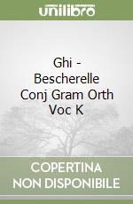 Ghi - Bescherelle Conj Gram Orth Voc K libro