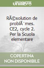 RÃ©solution de problÃ¨mes. CE2, cycle 2. Per la Scuola elementare libro