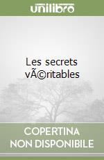 Les secrets vÃ©ritables libro