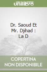 Dr. Saoud Et Mr. Djihad : La D libro