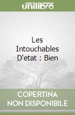 Les Intouchables D'etat : Bien libro