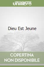 Dieu Est Jeune