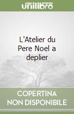 L'Atelier du Pere Noel a deplier libro