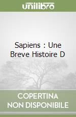 Sapiens : Une Breve Histoire D libro