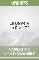 La Dame A La Rose T3 libro