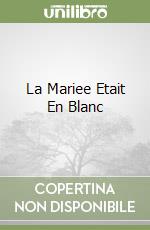 La Mariee Etait En Blanc libro