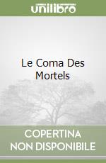 Le Coma Des Mortels