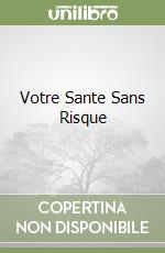 Votre Sante Sans Risque