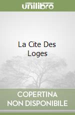 La Cite Des Loges