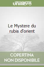 Le Mystere du rubis d'orient libro