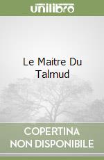 Le Maitre Du Talmud libro