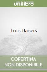 Trois Baisers