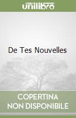 De Tes Nouvelles libro