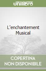 L'enchantement Musical libro