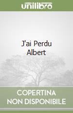 J'ai Perdu Albert libro