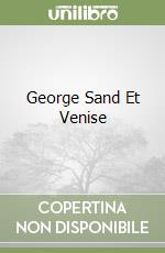 George Sand Et Venise libro