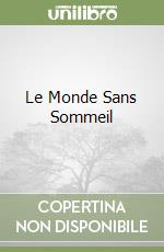 Le Monde Sans Sommeil libro