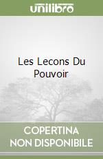 Les Lecons Du Pouvoir libro