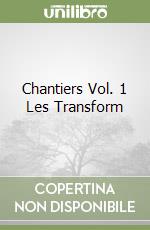 Chantiers Vol. 1 Les Transform libro