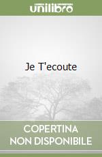Je T'ecoute libro